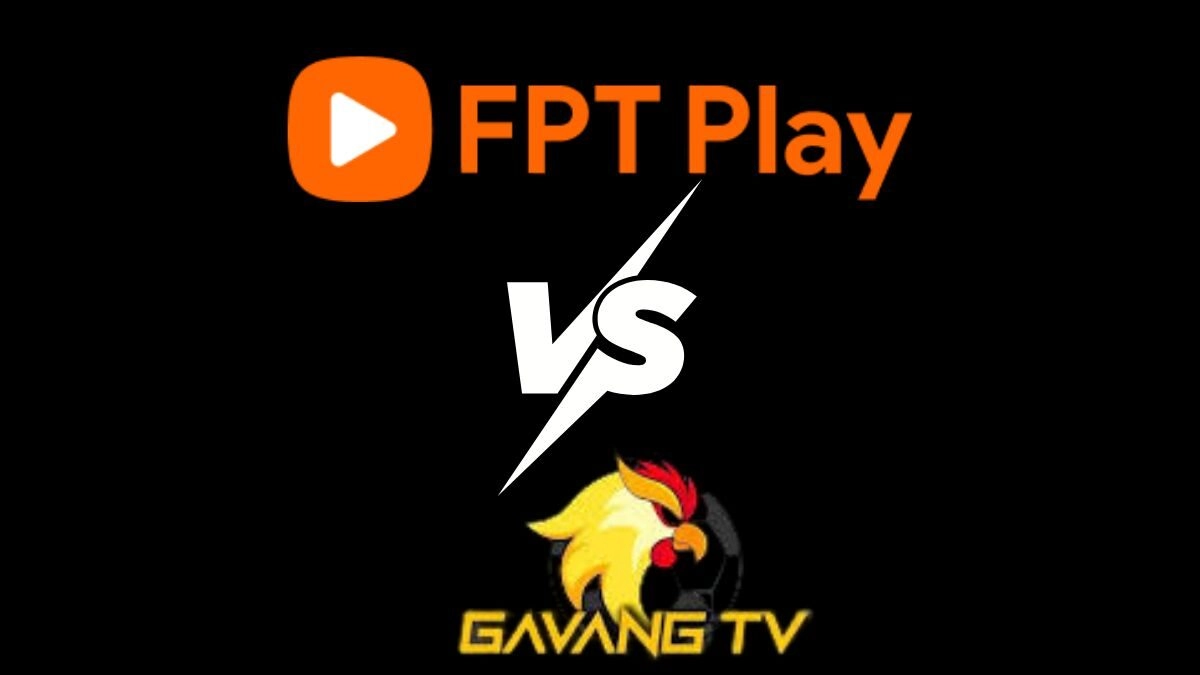 Chi tiết so sánh FPT Play và Gavangtv
